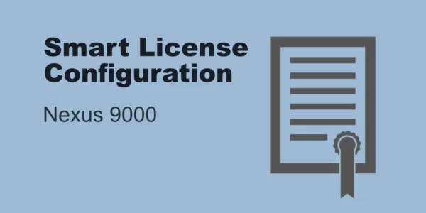 Cisco Nexus 9000 Smart License Configuration - Featured Image